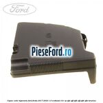 Capac cutie sigurante Ford Fiesta 2017-2023 1.0 EcoBoost 101 cp