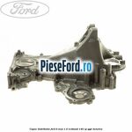 Capac distributie Ford B-Max 1.0 EcoBoost 140 cp