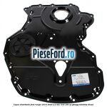 Capac distributie Ford Ranger 2016-2020 2.2 TDCi 4x4 160 cp