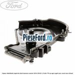 Capac distributie superior Ford Tourneo Courier 2014-2018 1.5 TDCi 75 cp