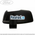 Capac dreapta oglinda retrovizoare Ford Transit 2014-2018 2.0 EcoBlue RWD 170 cp
