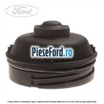 Capac filtru centrifugal capac culbutori Ford Transit 2006-2014 3.2 TDCi 200 cp