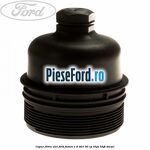 Capac filtru ulei Ford Fusion 1.6 TDCi 90 cp