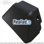 Capac incuietoare scaun spate dreapta randul 2 Ford Grand C-Max 2011-2015 1.6 Ti 105 cp