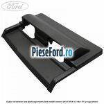 Capac incuietoare usa spate superioara Ford Transit Connect 2013-2018 1.5 TDCi 75 cp