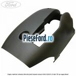 Capac inferior coloana directie Ford Transit Connect 2013-2018 1.5 TDCi 75 cp