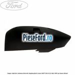 Capac inferior coloana directie keyless Ford S-Max 2007-2014 2.2 TDCi 200 cp