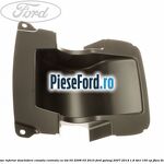 Capac inferior deschidere consola centrala cu IVD 03/2008-03/2010 Ford Galaxy 2007-2014 1.8 TDCi 100 cp