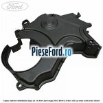 Capac inferior distributie dupa an 10/2014 Ford Kuga 2013-2016 2.0 TDCi 120 cp XRMA, XRMB, XRMC diesel