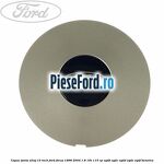 Capac janta aliaj 15 inch Ford Focus 1998-2004 1.8 16V 115 cp EYDB, EYDC, EYDD, EYDE, EYDF benzina
