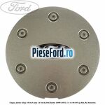 Capac janta aliaj 16 inch sau 14 inch Ford Fiesta 1996-2001 1.4 i 16V 90 cp FHA, FHE benzina