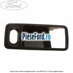 Capac maner interior stanga fata Ford C-Max 2007-2011 1.8 122 cp