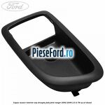 Capac maner interior usa dreapta fata Ford Ranger 2002-2006 2.5 D 78 cp