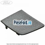 Capac maner interior usa stanga fata Ford B-Max 1.6 Ti 105 cp
