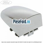 Capac maner usa fata cromat Ford Ranger 2019-2022 2.0 EcoBlue 4x4 Raptor 213 cp