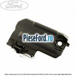 Capac motor pana in an 10/2015 Ford Transit 2014-2018 2.2 TDCi 125 cp