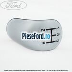 Capac nuca schimbator, 5 trepte argintiu Ford Fiesta 2005-2008 1.25 16V 70 cp M7JA, M7JB benzina