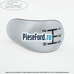 Capac nuca schimbator, 5 trepte argintiu Ford Fiesta 2005-2008 1.25 16V 75 cp