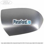 Capac oglinda diffused silver dreapta Ford Kuga 2019-2023 2.5 Duratec Plug-in-Hybrid 225 cp