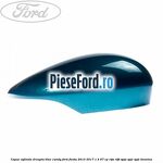 Capac oglinda dreapta blue candy Ford Fiesta 2013-2017 1.4 97 cp