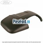 Capac oglinda dreapta brat lung Ford Transit 2014-2018 2.0 EcoBlue RWD 105 cp
