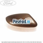 Capac oglinda dreapta burnished glow Ford Focus 2011-2014 2.0 ST 250 cp
