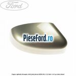 Capac oglinda dreapta chill Ford Focus 2008-2011 2.0 TDCi 110 cp
