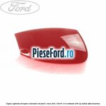 Capac oglinda dreapta colorado red Ford C-Max 2011-2015 1.0 EcoBoost 100 cp