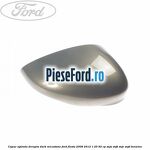 Capac oglinda dreapta dark micastone Ford Fiesta 2008-2012 1.25 82 cp