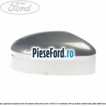 Capac oglinda dreapta dark micastone Ford Focus 2011-2014 1.0 EcoBoost 100 cp