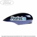 Capac oglinda dreapta deep impact blue Ford Fiesta 2013-2017 1.0 EcoBoost 125 cp