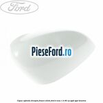 Capac oglinda dreapta frozen white Ford B-Max 1.4 90 cp
