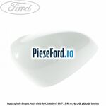 Capac oglinda dreapta frozen white Ford Fiesta 2013-2017 1.0 80 cp