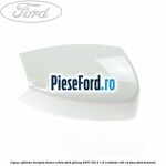Capac oglinda dreapta frozen white Ford Galaxy 2007-2014 1.6 EcoBoost 160 cp