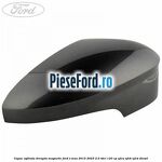 Capac oglinda dreapta magnetic Ford S-Max 2015-2023 2.0 TDCi 120 cp