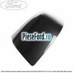 Capac oglinda dreapta magnun grey metallic Ford Focus 2004-2007 2.0 145 cp