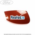 Capac oglinda dreapta mars red Ford C-Max 2011-2015 1.6 Ti 105 cp