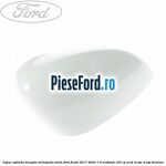 Capac oglinda dreapta metropolis white Ford Fiesta 2017-2023 1.0 EcoBoost 124 cp