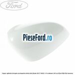 Capac oglinda dreapta metropolis white Ford Fiesta 2017-2023 1.0 EcoBoost 125 cp