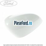 Capac oglinda dreapta metropolis white Ford Fiesta 2017-2023 1.0 EcoBoost 95 cp