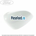 Capac oglinda dreapta metropolis white Ford Puma 2020-2023 1.0 EcoBoost mHEV 155 cp