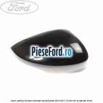 Capac oglinda dreapta midnight sky Ford Fiesta 2013-2017 1.5 TDCi 95 cp
