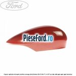 Capac oglinda dreapta molten orange Ford Fiesta 2013-2017 1.4 97 cp