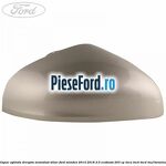 Capac oglinda dreapta moondust silver Ford Mondeo 2014-2018 2.0 EcoBoost 203 cp