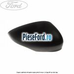 Capac oglinda dreapta negru Ford B-Max 1.4 LPG 90 cp