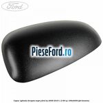 Capac oglinda dreapta negru Ford Ka 2009-2016 1.2 69 cp