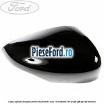 Capac oglinda dreapta panther black Ford B-Max 1.0 EcoBoost 100 cp