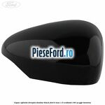 Capac oglinda dreapta shadow black Ford B-Max 1.0 EcoBoost 140 cp