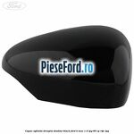 Capac oglinda dreapta shadow black Ford B-Max 1.4 LPG 90 cp