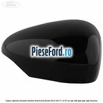 Capac oglinda dreapta shadow black Ford Fiesta 2013-2017 1.4 97 cp